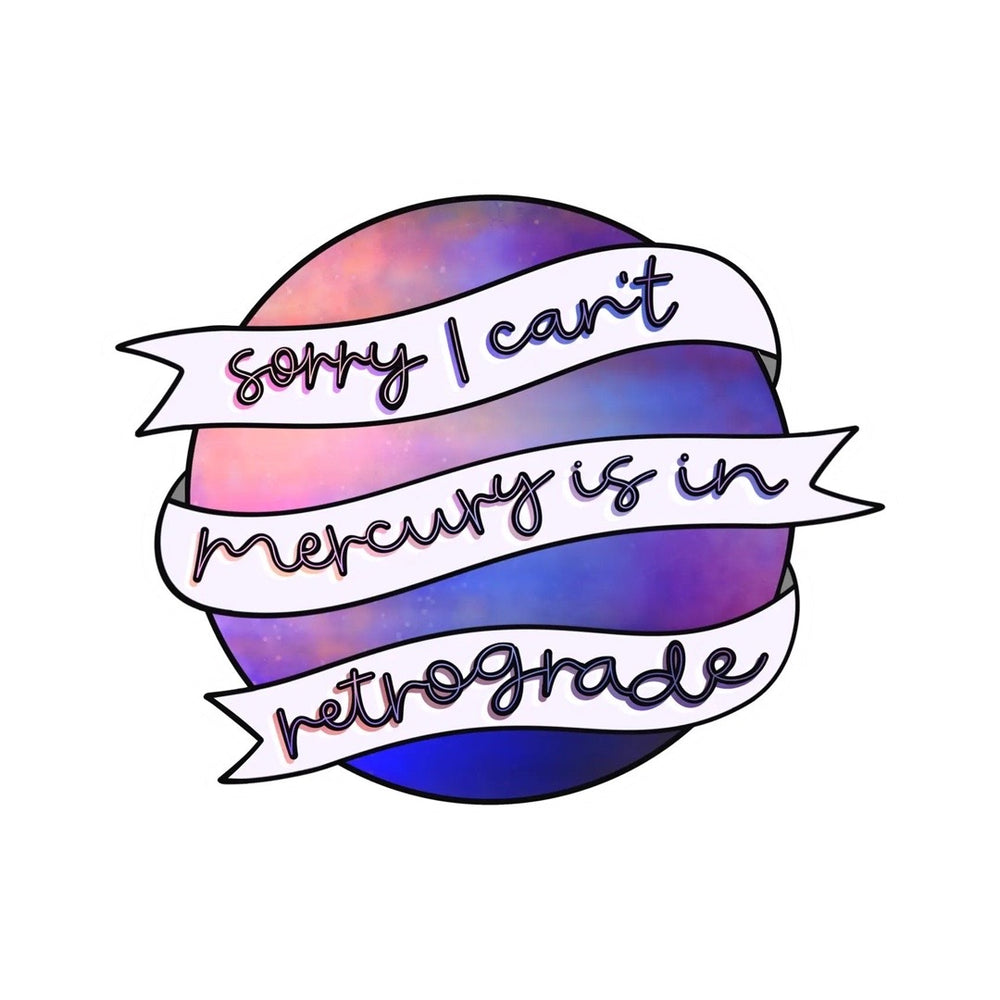 Mercury Is in Retrograde Sticker