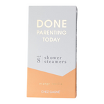 Done Parenting Today - Shower Steamer