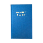 Manifest that Shit Hard Cover Journal