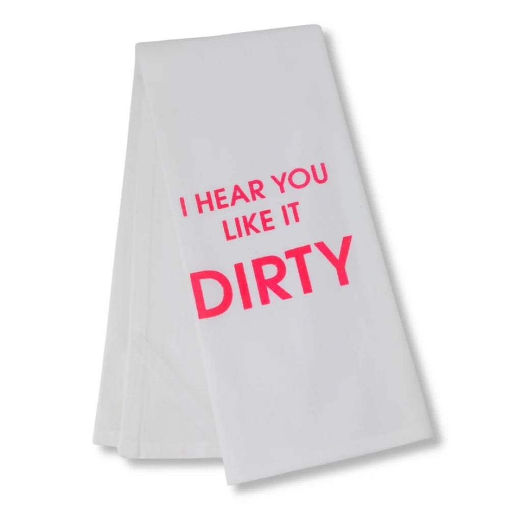 I Hear You Like It Dirty Tea Towel