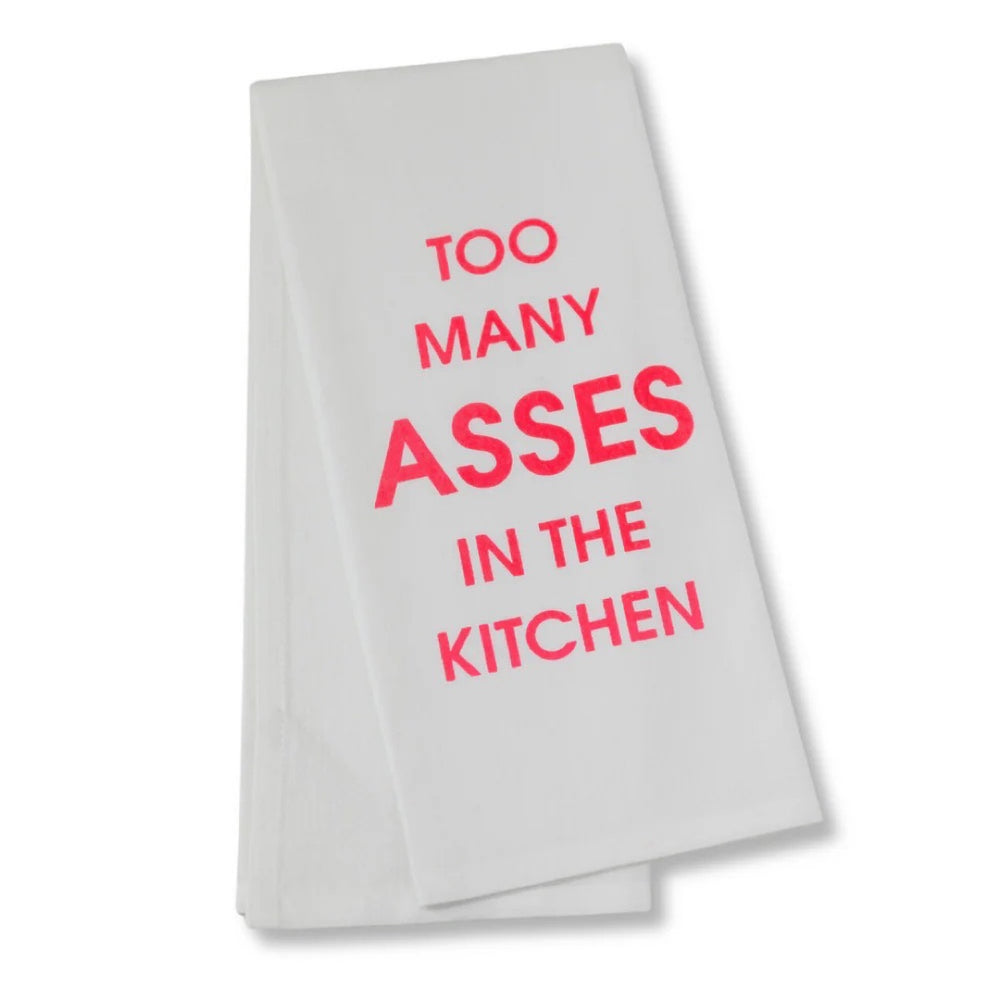 Too Many Asses In The Kitchen Tea Towel
