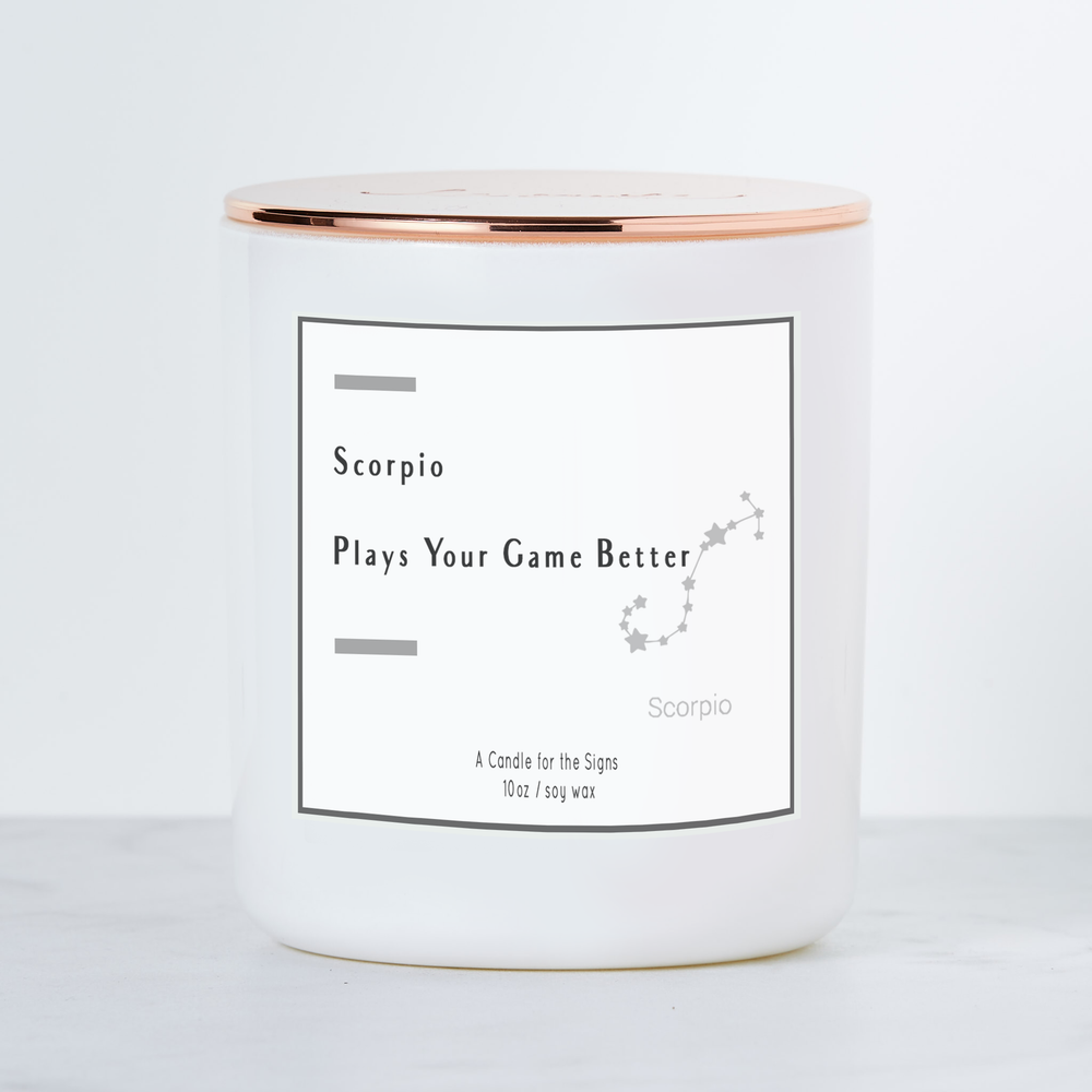 Scorpio - Plays Your Game Better - Luxe Scented Soy Candle