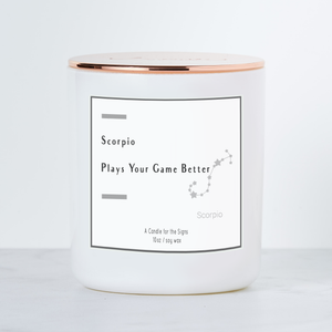 Scorpio - Plays Your Game Better - Luxe Scented Soy Candle