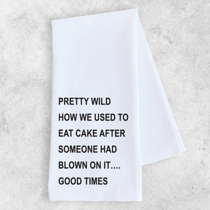 
            
                Load image into Gallery viewer, We Used To Eat Cake After Someone Had Blown On It  Tea Towel
            
        