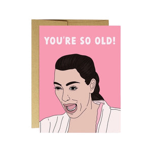 
            
                Load image into Gallery viewer, Kim So Old Birthday Card
            
        